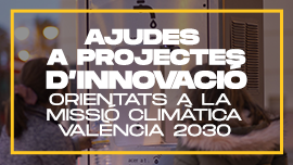 Ajudes a projectes d'innovació orientats a la Missió Climàtica València 2030