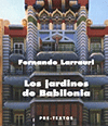 LARRAURI, Fernando, Los jardines de Babilonia