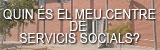 El meu Centre de Servicis Socials